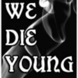 we-die-young